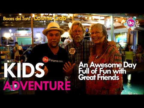 DoPanama.com 21 Must-Visit Hotels in 2022 Episode 15 - An Awesome Day Full of Fun with Great Friends