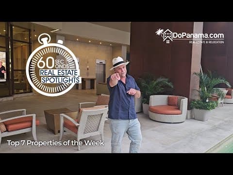 🏡 Do Panama - Top 7 Properties of the Week: 60-Second Real Estate Spotlight! ✨🏡