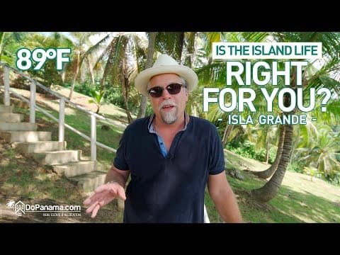 IS THE ISLAND LIFE RIGHT FOR YOU? - ISLA GRANDE - Do Panama Real Estate &amp; Relocation
