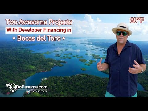 Two Awesome Projects With Developer Financing in Bocas del Toro, Panama