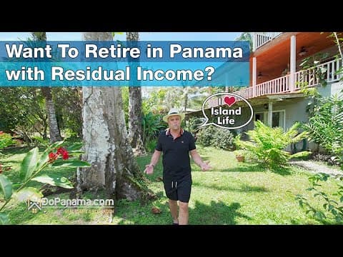 Want To Retire in Panama with Residual Income - Do Panama Real Estate &amp; Relocation