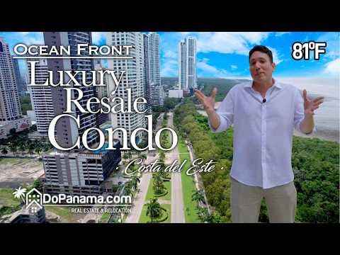 🏠 Ocean Front Luxury Resale Condo | • Costa del Este • 🌃