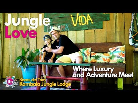 DoPanama.com - 21 Must-Visit Hotels in 2022 Episode 16 - Where Luxury and Adventure Meet