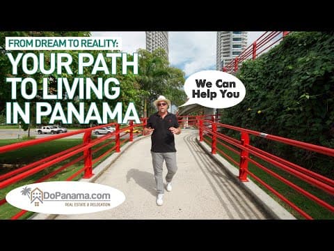 From Dream to Reality: Your Path to Living in Panama - Do Panama Real Estate &amp; Relocation