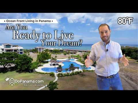 Are You Ready to Live Your Dream | • Ocean Front Living in Panama •