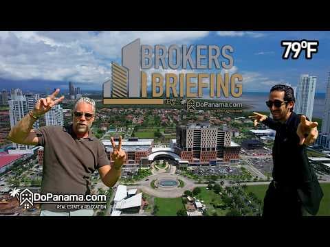 DoPanama's Brokers Briefing - Episode 07 | Do Panama Real Estate & Relocation