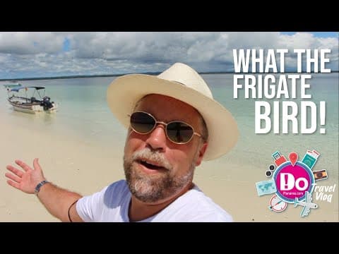 What the Frigate Bird!!! - DoPanama.com Travel Vlog - Episode 4