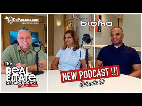 🎙️ DoPanama Real Estate Reflections - Episode 01 🎙️