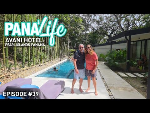 🌴🚤 Pana'Life - Avani Panama | Pearl Islands, Panama 🏝️🇵🇦