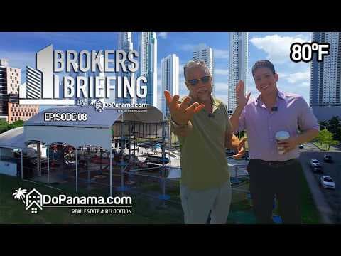 DoPanama's Brokers Briefing - Episode 08 | Do Panama Real Estate & Relocation