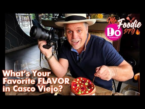 Mr. Foodie PTY: Special Episode–DoPanama.com “What's Your Favorite FLAVOR in Casco Viejo” Vote Now