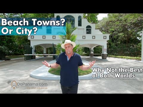Beach Towns or City? Why Not the Best of Both Worlds - Do Life Right, DoPanama.com
