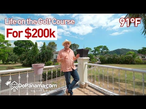 Life on the Golf Course For $200k - Do Panama Real Estate & Relocation
