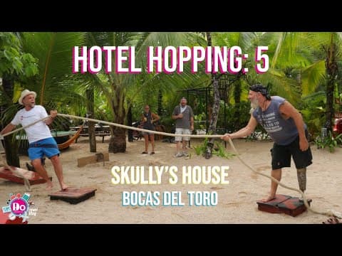 Hotel Hopping: Episode 5 - Skully's - Bocas del Toro - DoPanama.com